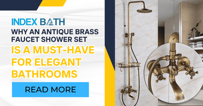 Why an Antique Brass Faucet Shower Set is a Must-Have for Elegant Bathrooms