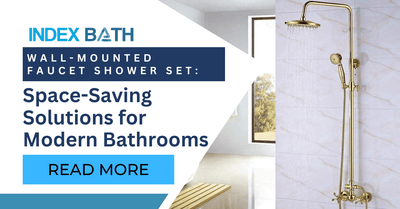 Wall-Mounted Faucet Shower Set: Space-Saving Solutions for Modern Bathrooms