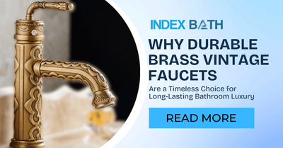 Why Durable Brass Vintage Faucets Are a Timeless Choice for Long-Lasting Bathroom Luxury