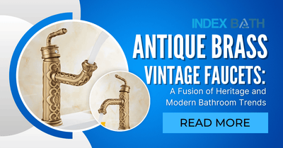 Antique Brass Vintage Faucets: A Fusion of Heritage and Modern Bathroom Trends