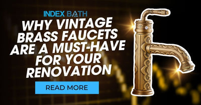 Why Vintage Brass Faucets Are a Must-Have for Your Renovation