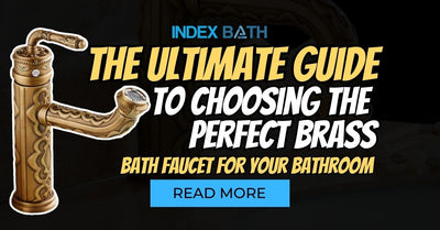 The Ultimate Guide to Choosing the Perfect Brass Bath Faucet for Your Bathroom