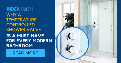 Why a Temperature Controlled Shower Valve is a Must-Have for Every Modern Bathroom