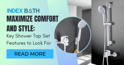 Maximize Comfort and Style: Key Shower Tap Set Features to Look For