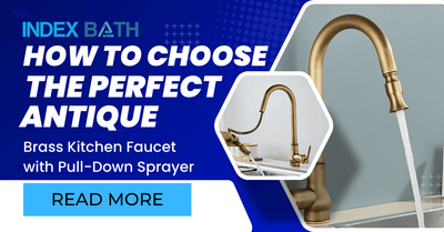 How to Choose the Perfect Antique Brass Kitchen Faucet with Pull-Down Sprayer