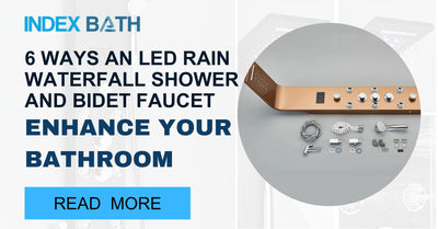 6 Ways an LED Rain Waterfall Shower and Bidet Faucet Enhance Your Bathroom