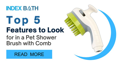 Top 5 Features to Look for in a Pet Shower Brush with Comb