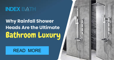 Why Rainfall Shower Heads Are the Ultimate Bathroom Luxury