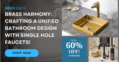 Brass Harmony: Crafting a Unified Bathroom Design with Single Hole Faucets!