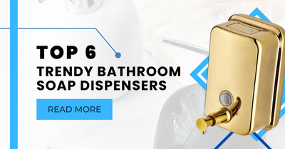 Top 6 Trendy Bathroom Soap Dispensers