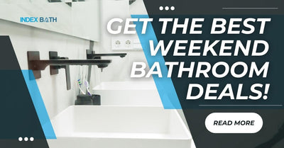 Get The Best Weekend Bathroom Deals!