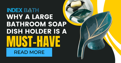 Why a Large Bathroom Soap Dish Holder Is a Must-Have