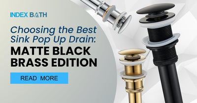 Choosing the Best Sink Pop Up Drain: Matte Black Brass Edition