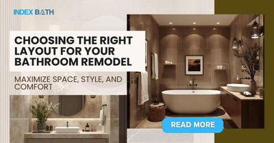 Choosing the Right Layout for Your Bathroom Remodel
