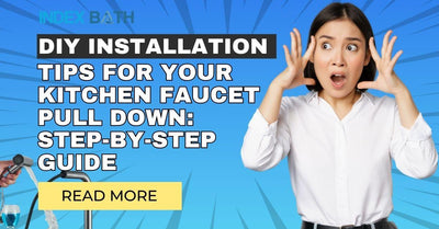 DIY Installation Tips for Your Kitchen Faucet Pull Down: Step-by-Step Guide