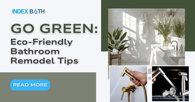 Go Green: Eco-Friendly Bathroom Remodel Tips