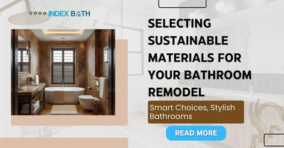 Selecting Sustainable Materials for Your Bathroom Remodel