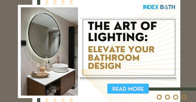 The Art of Lighting: Elevate Your Bathroom Design