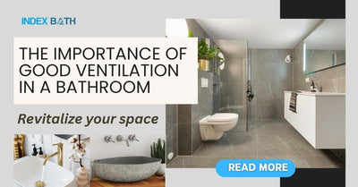 The Importance of Good Ventilation in a Bathroom