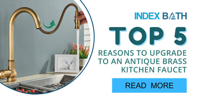 Top 5 Reasons to Upgrade to an Antique Brass Kitchen Faucet
