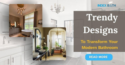 Trendy Designs to Transform Your Modern Bathroom