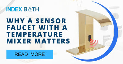 Why a Sensor Faucet with a Temperature Mixer Matters