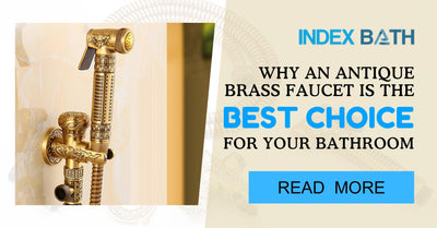 Why an Antique Brass Faucet is the Best Choice for Your Bathroom