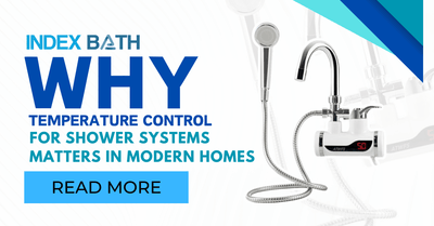 Why Temperature Control for Shower Systems Matters in Modern Homes